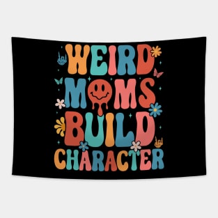 Weird Moms Build Character Mother's Day 2023 Tapestry