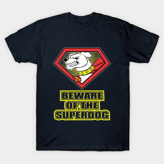 Discover Beware of the Superdog - Krypton - T-Shirt