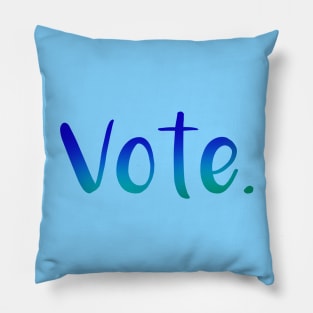 "Vote." (Ocean Gradient) Pillow