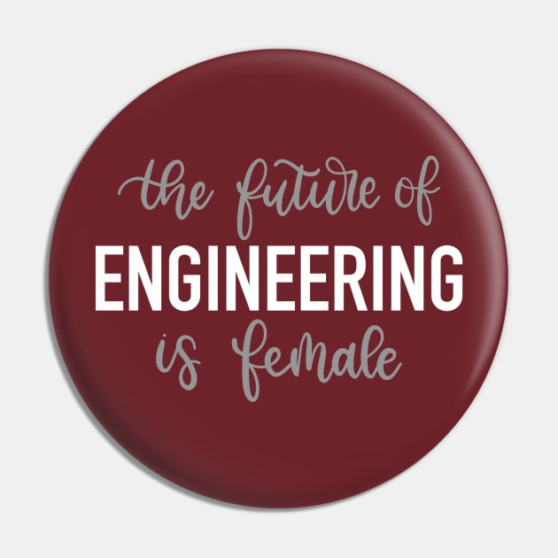 The future of engineering is female Pin by elizabethsdoodles