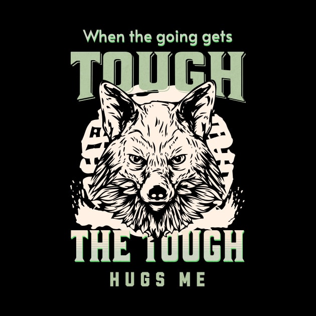 The Tough Hugs Me Humorous Inspirational Quote Phrase Text by Cubebox