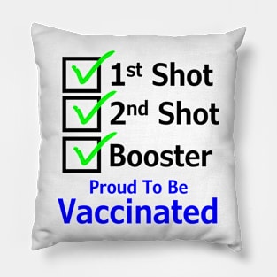 Proud To Be Vaccinated (Shot Version) Pillow