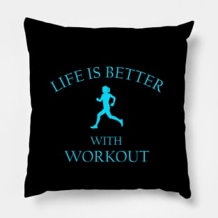 Life is better with workout Pillow