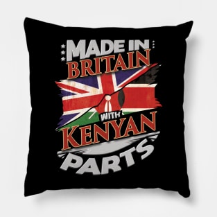 Made In Britain With Kenyan Parts - Gift for Kenyan From Kenya Pillow