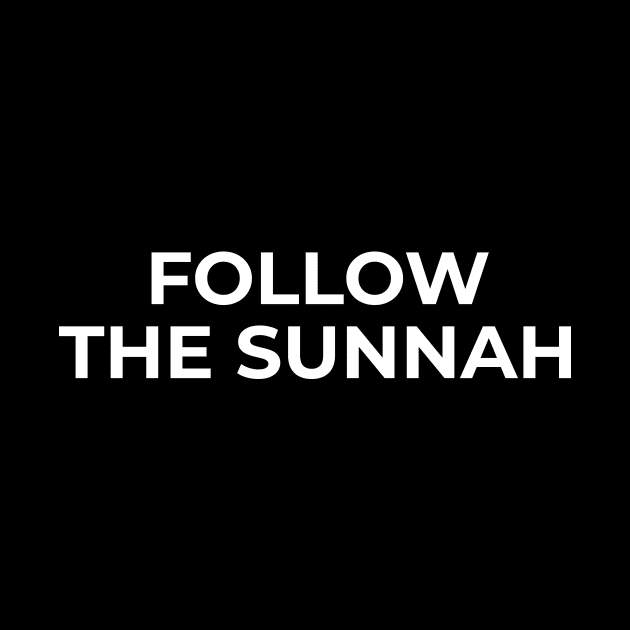 Muslim - Follow The Sunnah by Muslimory