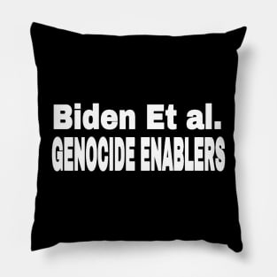 Biden Et al. Genocide Enablers - White - Front Pillow