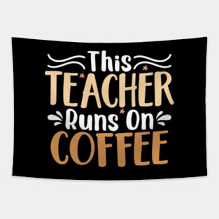 this teacher runs on coffee Tapestry