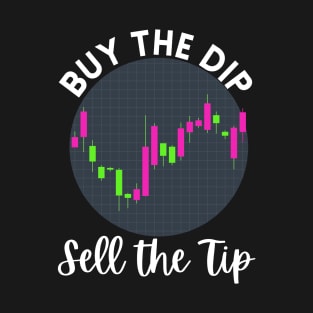 Buy The Dip Sell The Tip T-Shirt