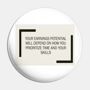 Your earning potential will depend on how you prioritize your time and when upgrade your skills Pin