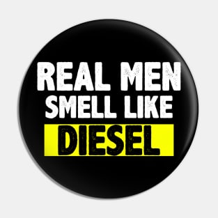 real men smell like diesel shirt Pin