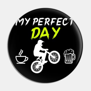 My perfect day. Downhill mountain bike mtb bmx gift idea Pin
