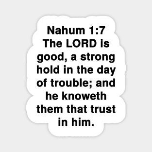 Nahum 1:7 King James Version Bible Verse Typography Magnet