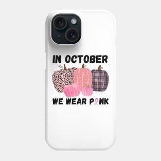 In October We Wear Pink Phone Case