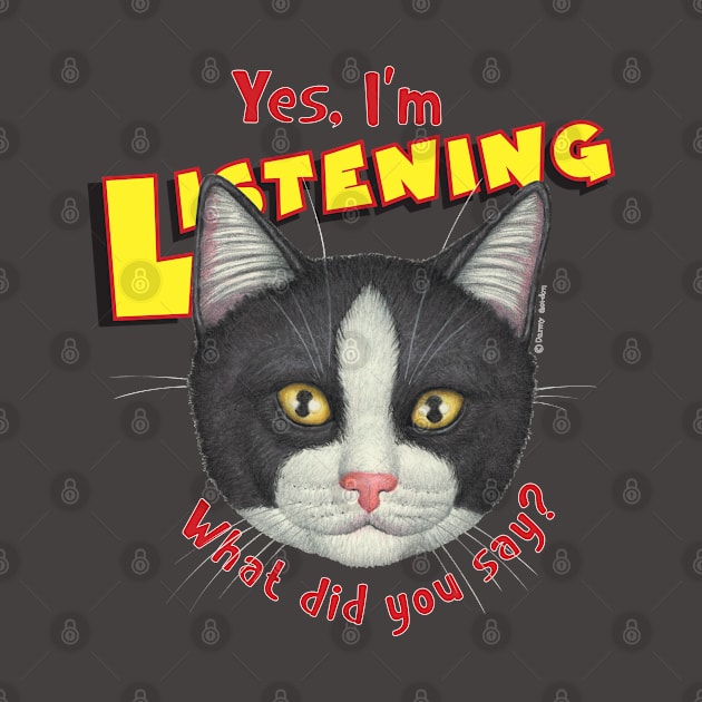 Kitty cat attitude what did you say? Cute Tuxedo Cat Face by Danny Gordon Art