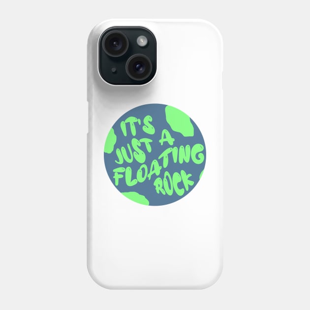 The world is just a floating rock Phone Case by Rosemogo