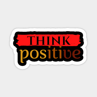 think positive Magnet