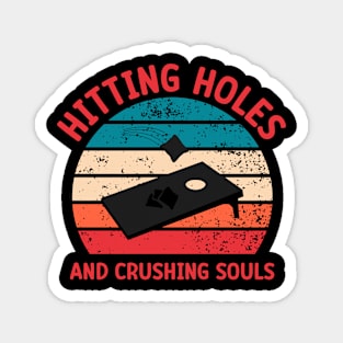 Hitting Holes And Crushing Souls Magnet