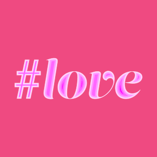 Hashtag love T-Shirt