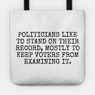 Politicians like to stand on their record, mostly to keep voters from examining it. Tote