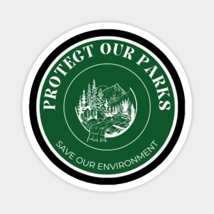 Protect our parks green print Magnet