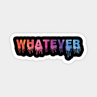 Whatever Magnet