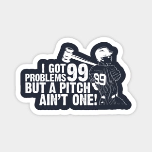 99 Problems Magnet