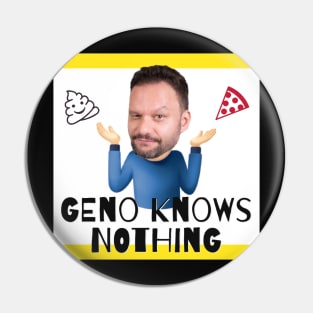 GENO KNOWS NOTHING Logo Pin