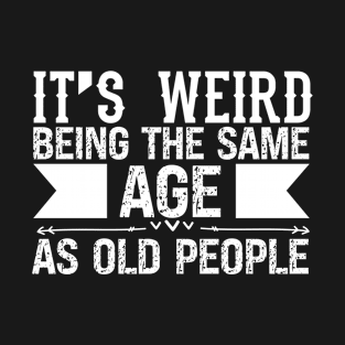 Aging Quotes T-Shirt