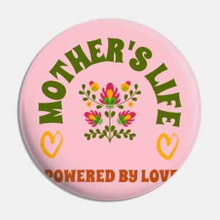 mothers life powered by love Pin