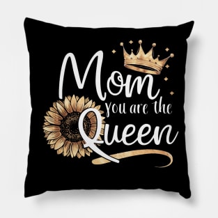 You Are The Queen Sunflower Happy Mother's Day Pillow