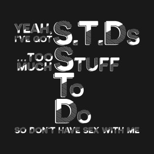Yeah, I've Got STDs T-Shirt