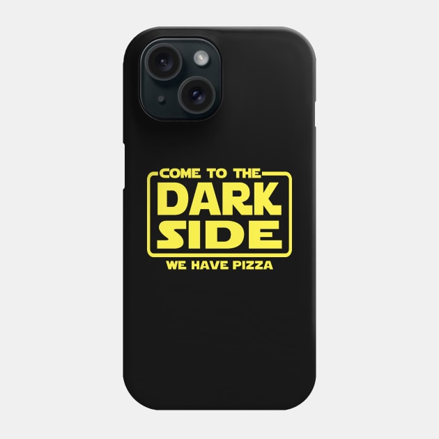 come to the dark side we have pizza Phone Case by Moe99