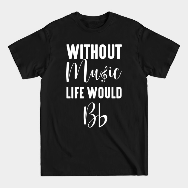 Discover Humor Flat Life Funny Music Be - Music - T-Shirt