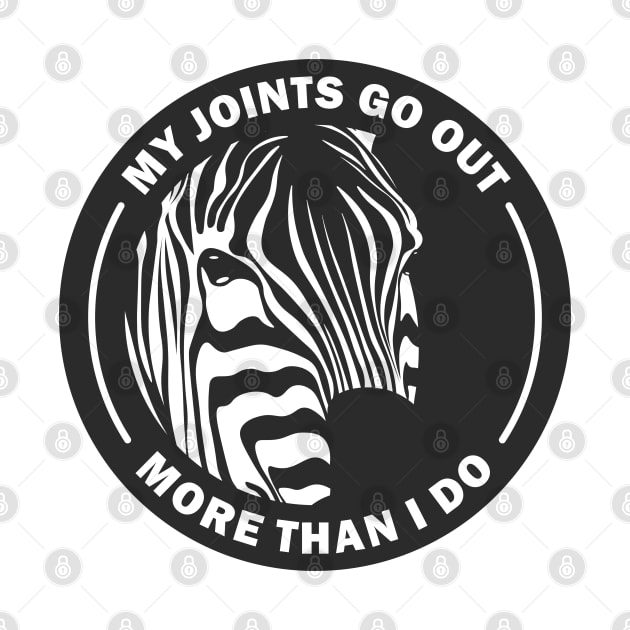 Ehlers Danlos My Joints Go Out More Than I Do Zebra by Jesabee Designs