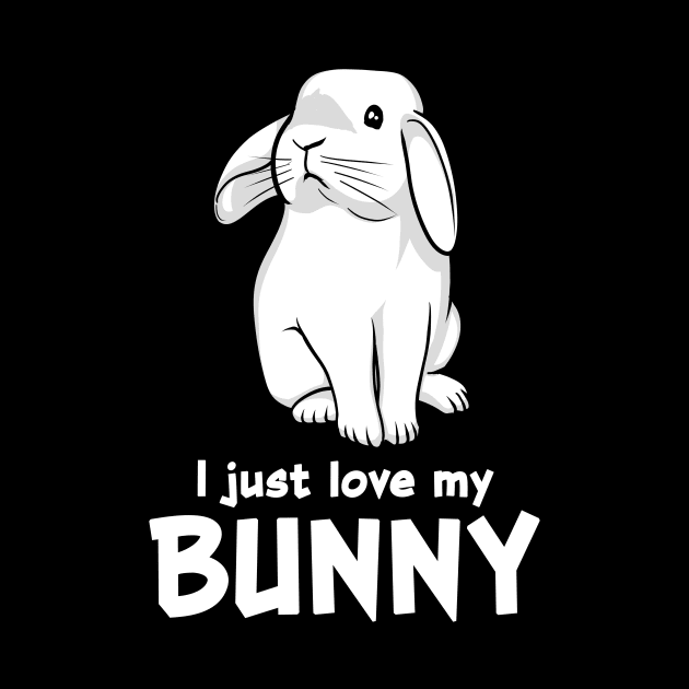 I Just Love My Bunny Cute Rabbit Pet by underheaven