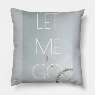 Let me go Pillow