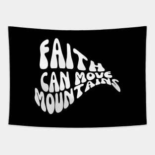 FAITH CAN MOVE MOUNTAINS Tapestry