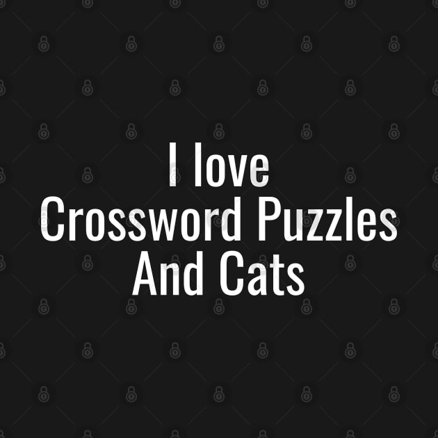 I Love Crossword Puzzles And Cats by HobbyAndArt