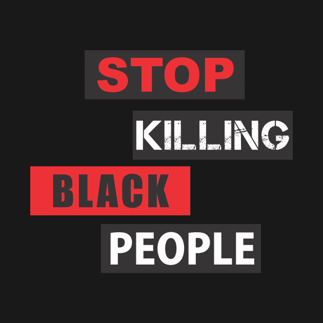 stop killing black people by nabila