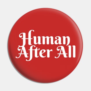 Human After All Pin