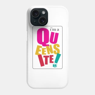 I'm a Queensite Phone Case