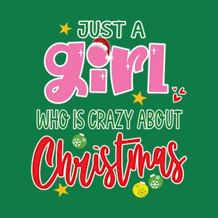 Just a Girl who is crazy about Christmas T-Shirt