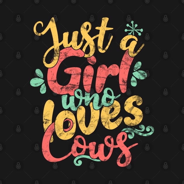 Just a Girl Who Loves Cows Farmers print by theodoros20