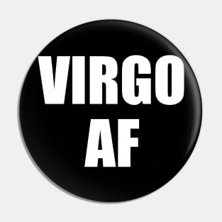 Virgo AF Shirt - Virgo Zodiac Shirt - Virgo Birthday Shirt - Birthday Gift Pin