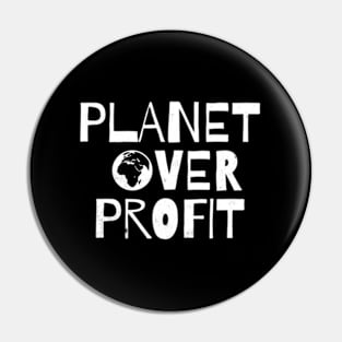 Planet Over Profit Recycle Save The Environt Eh Day Pin