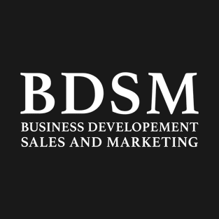 BDSM Business Development Sales and Marketing T-Shirt