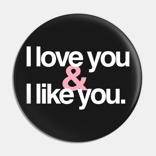 I love you & I like you Pin by lyndsayruelle