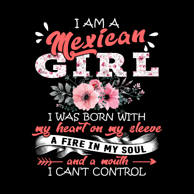 Mexican Girl I Was Born With My Heart on My Sleeve Floral Mexico Flowers Graphic by Kens Shop