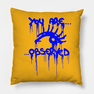 you are observed Pillow