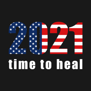 Time to heal America T-Shirt